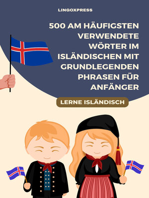 cover image of 500 am häufigsten verwendete Wörter im Isländischen mit grundlegenden Phrasen für Anfänger